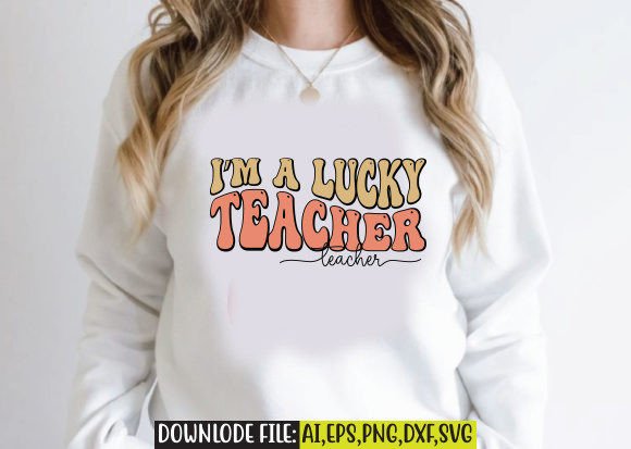 I’m a Lucky Teacher Retro Design: Graphics for Crafts