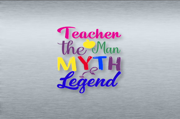 Review: Teacher the Man Myth Legend SVG