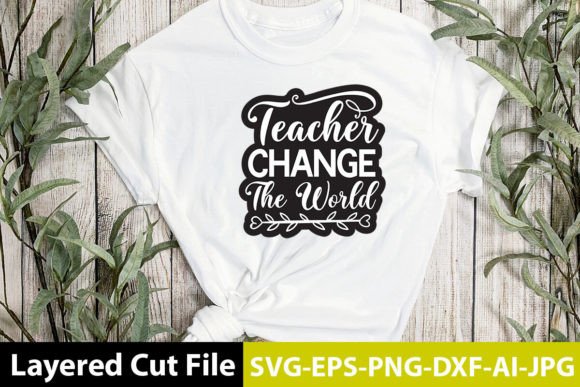 Teacher Change the World SVG for Crafts & Graphics