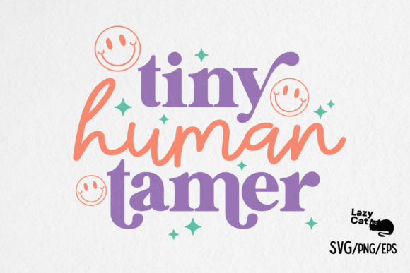 Teacher Tiny Human Tamer SVG: Graphics for Crafts